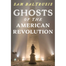 Ghosts of the American Revolution