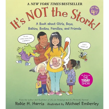 It's Not the Stork!: A Book about Girls, Boys, Babies, Bodies, Families and Friends