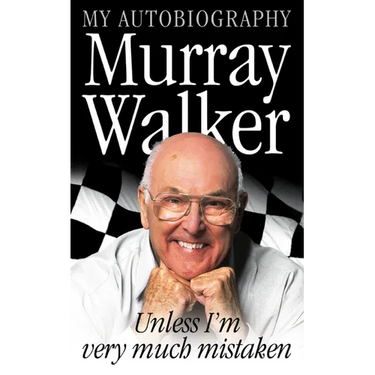 Murray Walker: Unless I'm Very Much Mistaken