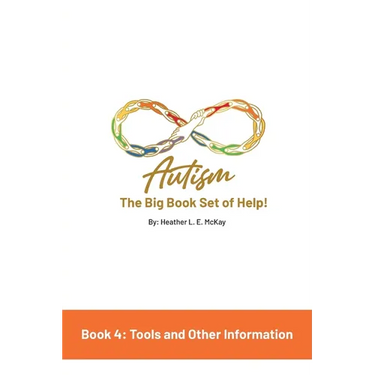 Autism: The Big Book Set of Help: Book Four: Useful Tools and Other Information