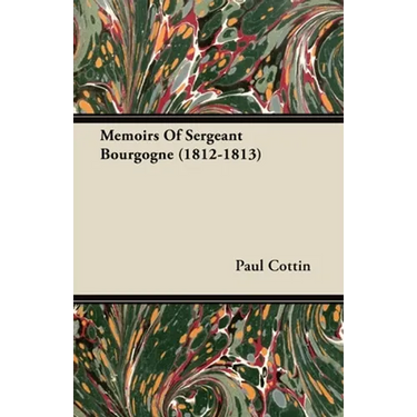 Memoirs of Sergeant Bourgogne (1812-1813)