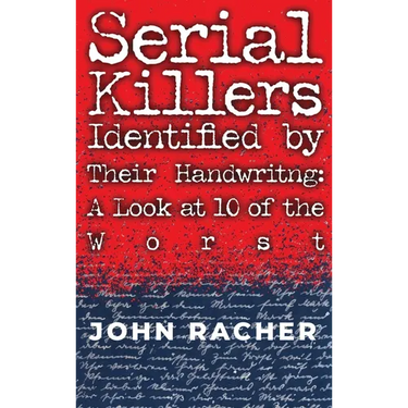 Serial Killers Identified by Their Handwriting: A Look at 10 of the Worst