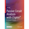 Passive Circuit Analysis with Ltspice(r): An Interactive Approach