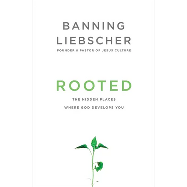Rooted: The Hidden Places Where God Develops You