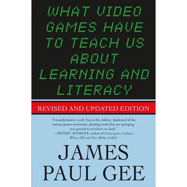 What Video Games Have to Teach Us about Learning and Literacy. Second Edition: Revised and Updated Edition