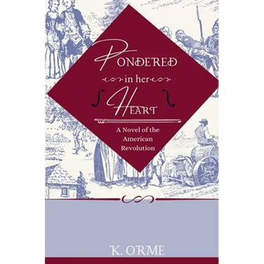 Pondered in her Heart: A Novel of the American Revolution