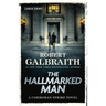 The Hallmarked Man: A Cormoran Strike Novel