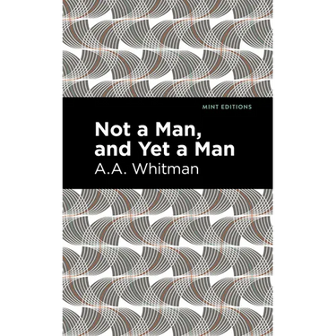 Not a Man, and Yet a Man