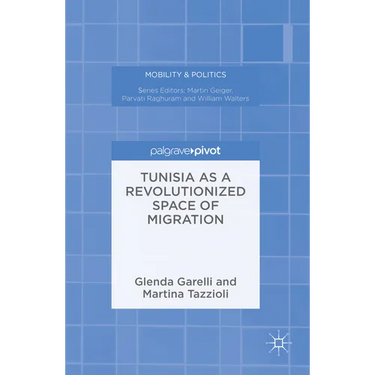 Tunisia as a Revolutionized Space of Migration