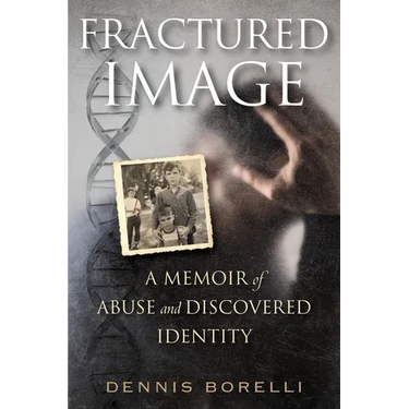 Fractured Image: A Memoir of Abuse and Discovered Identity