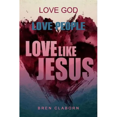 Love God. Love People. Love Like Jesus.