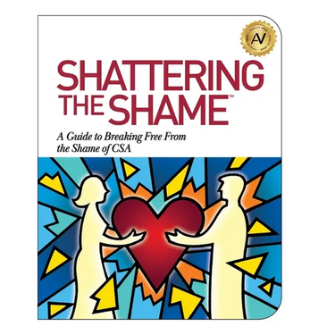 Shattering the Shame: A Guide to Breaking Free From the Shame of CSA
