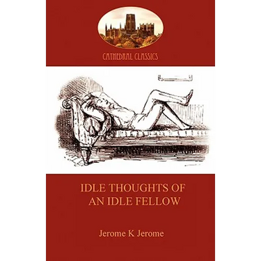 Idle Thoughts of an Idle Fellow: a humourous take on mundane topics (Aziloth Books)