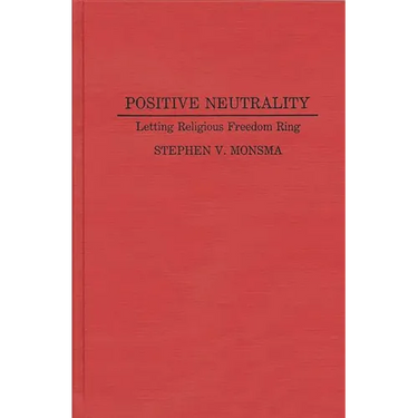 Positive Neutrality: Letting Religious Freedom Ring