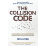 The Collision Code: Harness Serendipity, Build Life-Changing Connections. Unlock Possibilities, Spark Meaningful Relationships, and Transform Chance i
