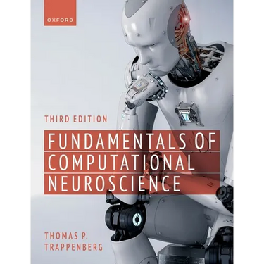 Fundamentals of Computational Neuroscience: Third Edition