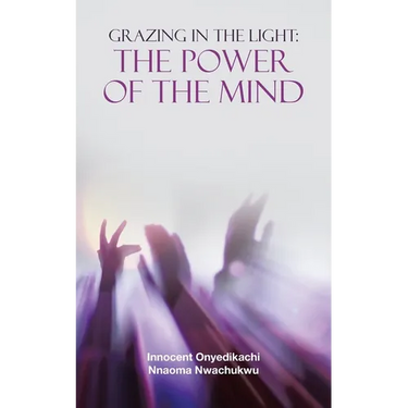 Grazing in the Light: the Power of the Mind