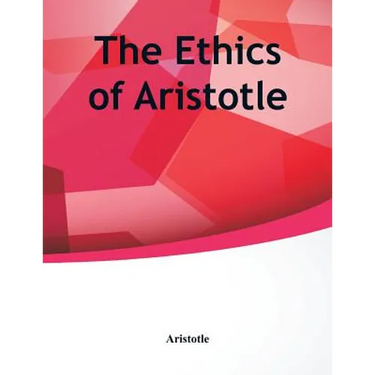 The Ethics of Aristotle