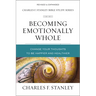Becoming Emotionally Whole: Change Your Thoughts to Be Happier and Healthier