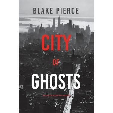 City of Ghosts: An Ava Gold Mystery (Book 4)