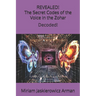 REVEALED! "The Secret Codes of the Voice in the Zohar": Decoded by Miriam Jaskierowicz Arman