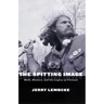 The Spitting Image: Myth, Memory, and the Legacy of Vietnam