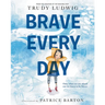 Brave Every Day