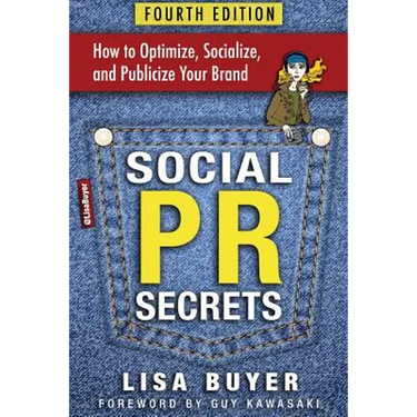 Social PR Secrets: How to Optimize, Socialize, and Publicize Your Brand 2018
