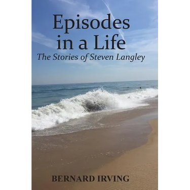 Episodes in a Life: The Stories of Steven Langley