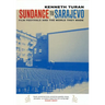 Sundance to Sarajevo: Film Festivals and the World They Made