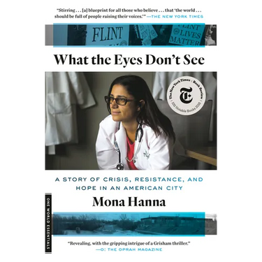What the Eyes Don't See: A Story of Crisis, Resistance, and Hope in an American City