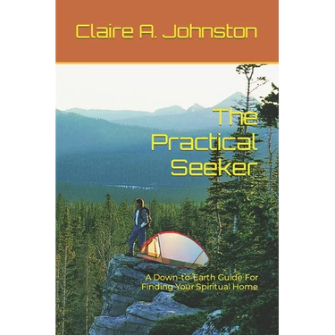 The Practical Seeker: A Down-to-Earth Guide for Finding Your Spiritual Home