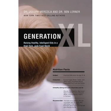 The Generation XL: Raising Healthy, Intelligent Kids in a High-Tech, Junk-Food World