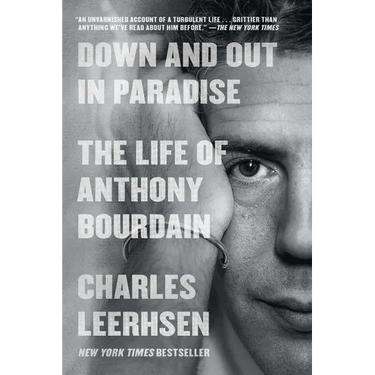 Down and Out in Paradise: The Life of Anthony Bourdain
