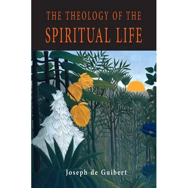 The Theology of the Spiritual Life
