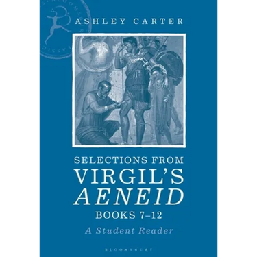 Selections from Virgil's Aeneid Books 7-12: A Student Reader