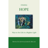 Finding Hope: Ways of Seeing Life in a Brighter Light