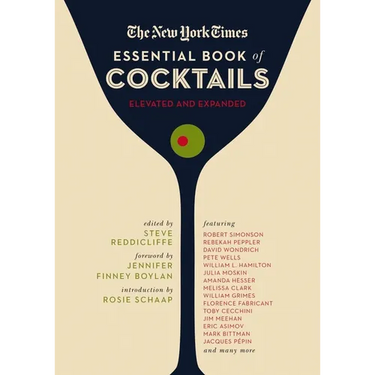 The New York Times Essential Book of Cocktails (Second Edition): Over 400 Classic Drink Recipes with Great Writing from the New York Times