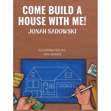 Come Build a House with Me!
