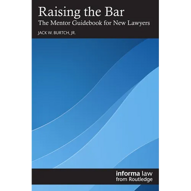 Raising the Bar: The Mentor Guidebook for New Lawyers
