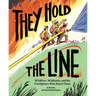 They Hold the Line: Wildfires, Wildlands, and the Firefighters Who Brave Them