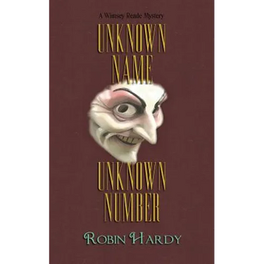 Unknown Name, Unknown Number: A Wimsey Reade Mystery