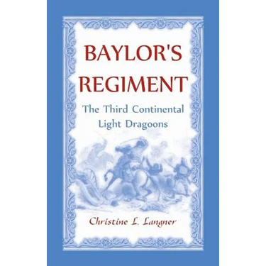 Baylor's Regiment: The Third Continental Light Dragoons