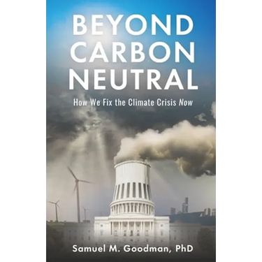 Beyond Carbon Neutral: How We Fix the Climate Crisis Now