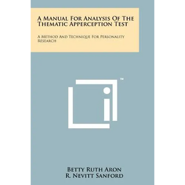 A Manual For Analysis Of The Thematic Apperception Test: A Method And Technique For Personality Research