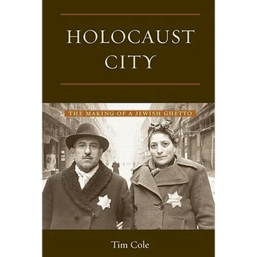 Holocaust City: The Making of a Jewish Ghetto