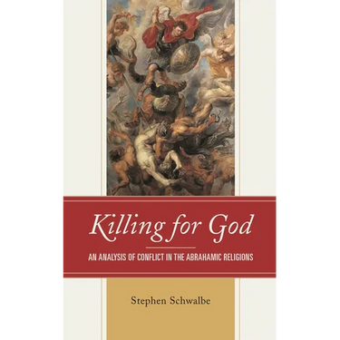 Killing for God: An Analysis of Conflict in the Abrahamic Religions