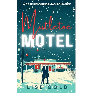 Mistletoe Motel: A Sapphic Christmas Romance