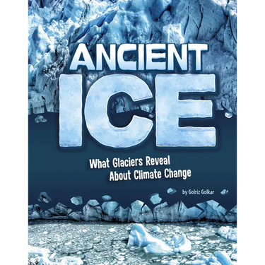 Ancient Ice: What Glaciers Reveal about Climate Change