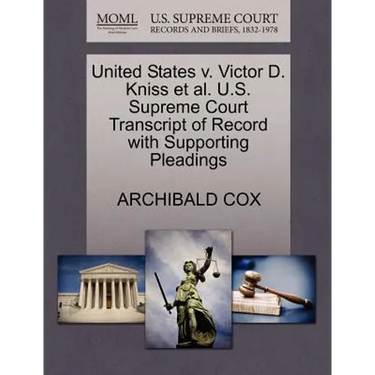 United States V. Victor D. Kniss Et Al. U.S. Supreme Court Transcript of Record with Supporting Pleadings